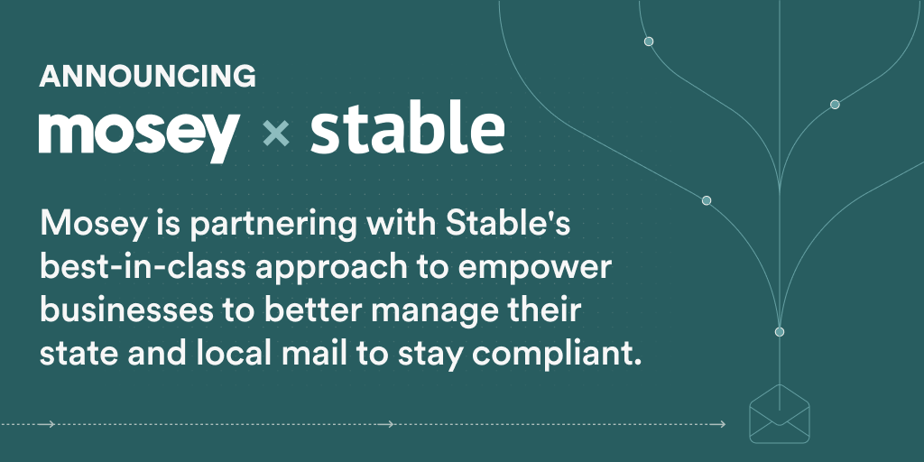 Mosey Partners with Stable, Empowering State Mail Management for Compliance